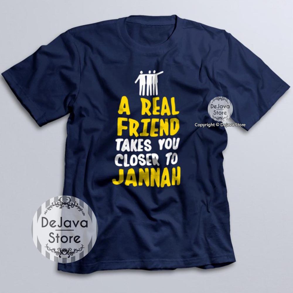 Kaos Dakwah Islami REAL FRIEND TAKES YOU TO JANNAH Baju Santri Religi Tshirt Distro Muslim | 1078-NAVY