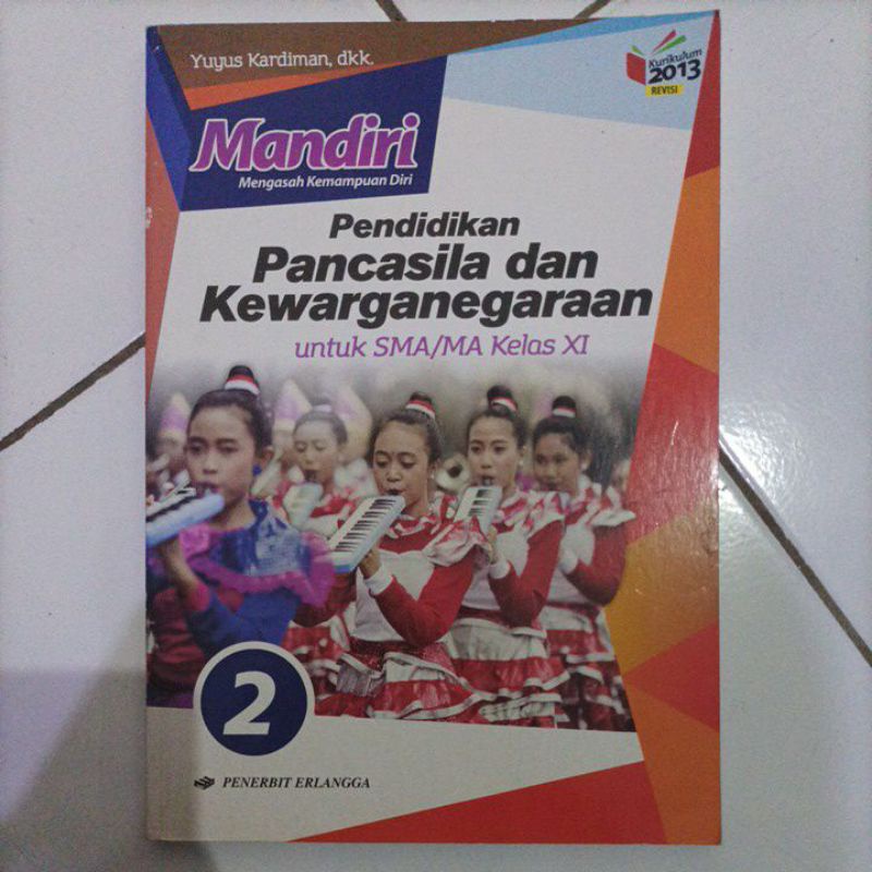 

Buku Mandiri Mengasah Kemampuan Diri Pendidikan Pancasila dan Kewarganegaraan Untuk SMA/MA Kelas XI Kurikulum 2013 Revisi Pengarang Yuyus Kardiman, dkk. Penerbit Erlangga Keluaran 2018