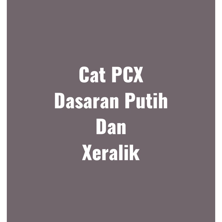 Cat PCX dasaran putih dan xeralik