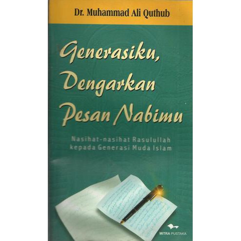 GENERASIKU, DENGARKAN PESAN NABIMU - MUHAMMAD ALI QUTHUB