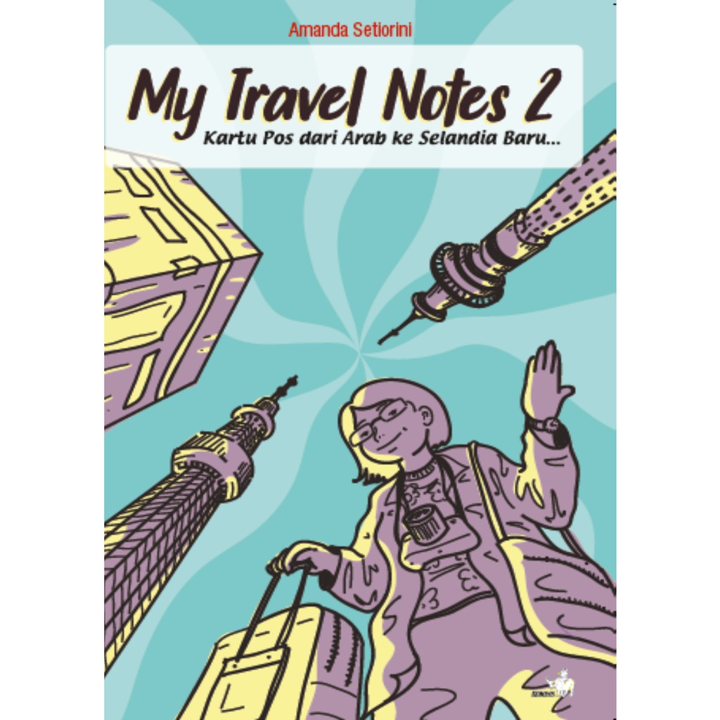 

My Travel Notes 2 – Kartu Pos dari Arab ke Selandia Baru - Amanda Setiorini