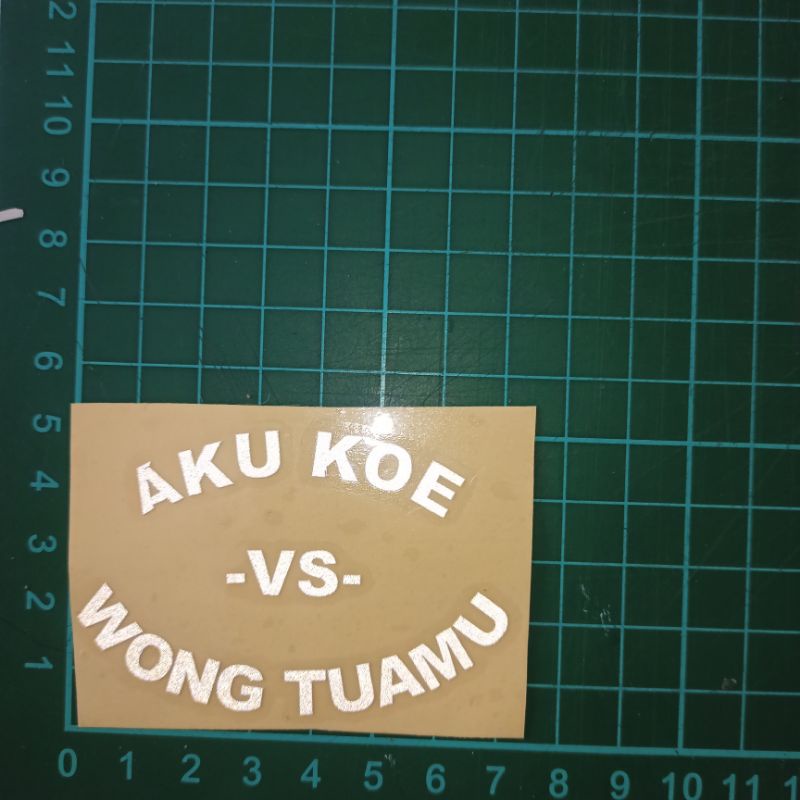 Stiker Cutting Kata-Kata Aku,Koe Vs Wong Tuamu