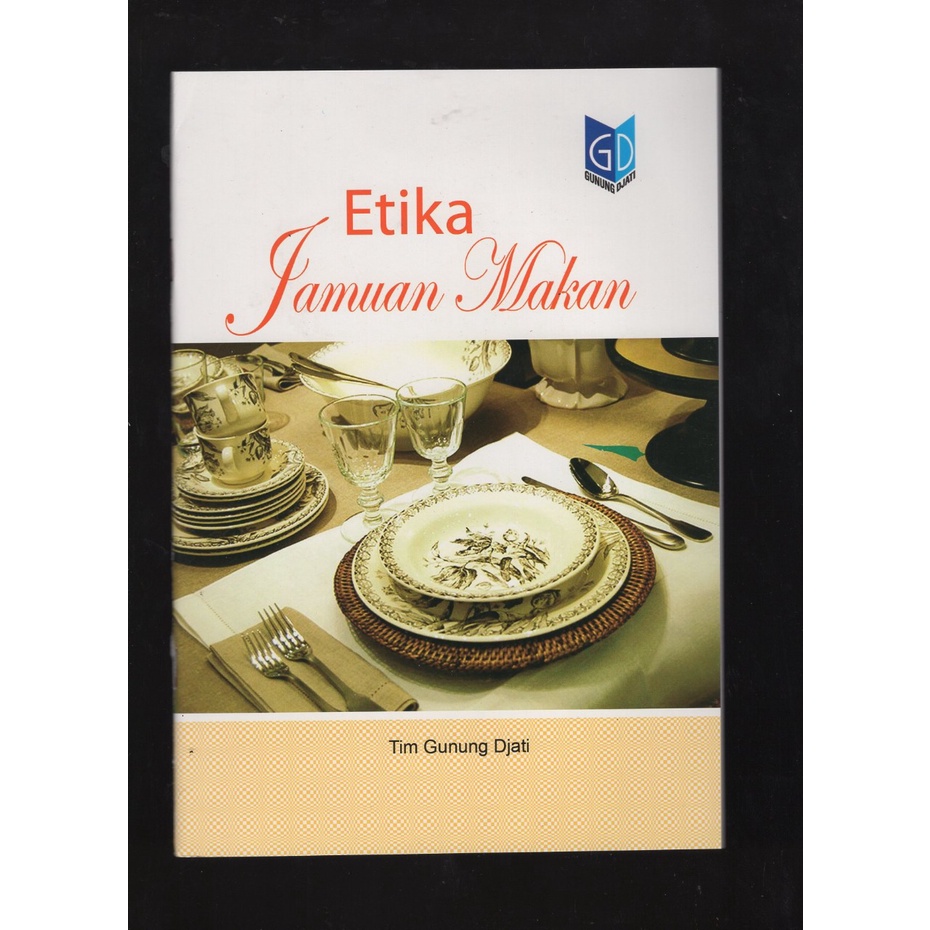 

BUKU ETIKA JAMUAN MAKAN. TIM GUNUNG DJATI
