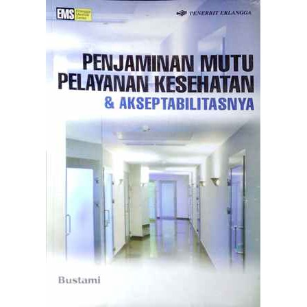Penjaminan Mutu Pelayanan Kesehatan & Akseptabilitasnya -original