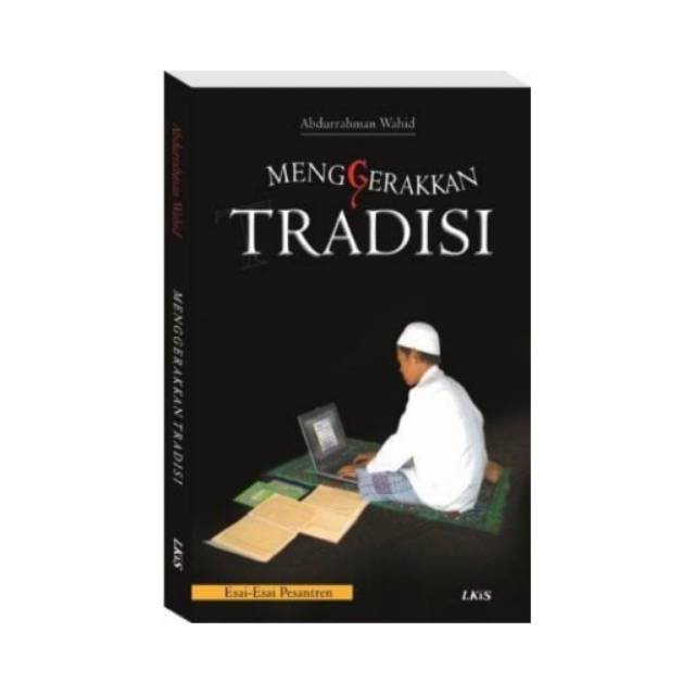 Buku Menggerakkan Tradisi Esai Esai Pesantren - Gus Dur