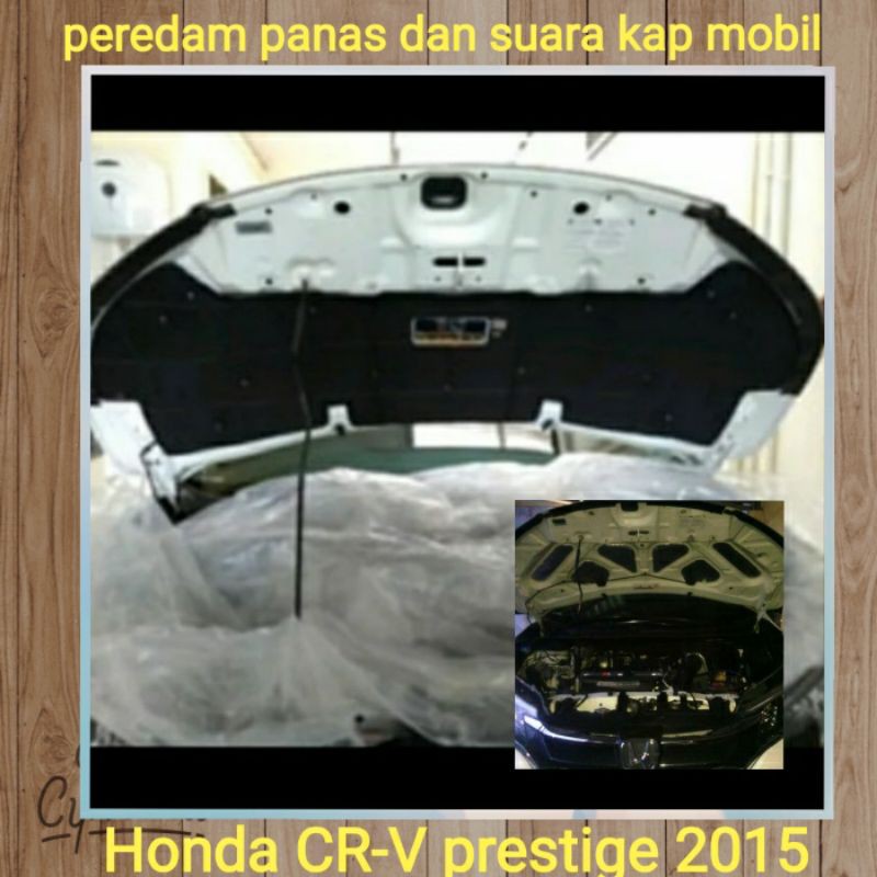 peredam panas dan suara kap mobil Honda CRV prestige 2015