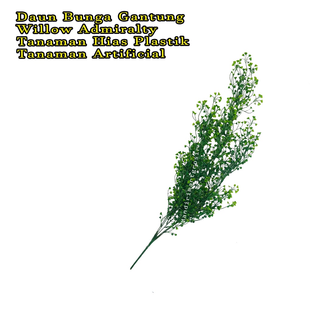 Daun Bunga Gantung * WILLOW ADMIRALTY * Tanaman Hias Plastik Artificial