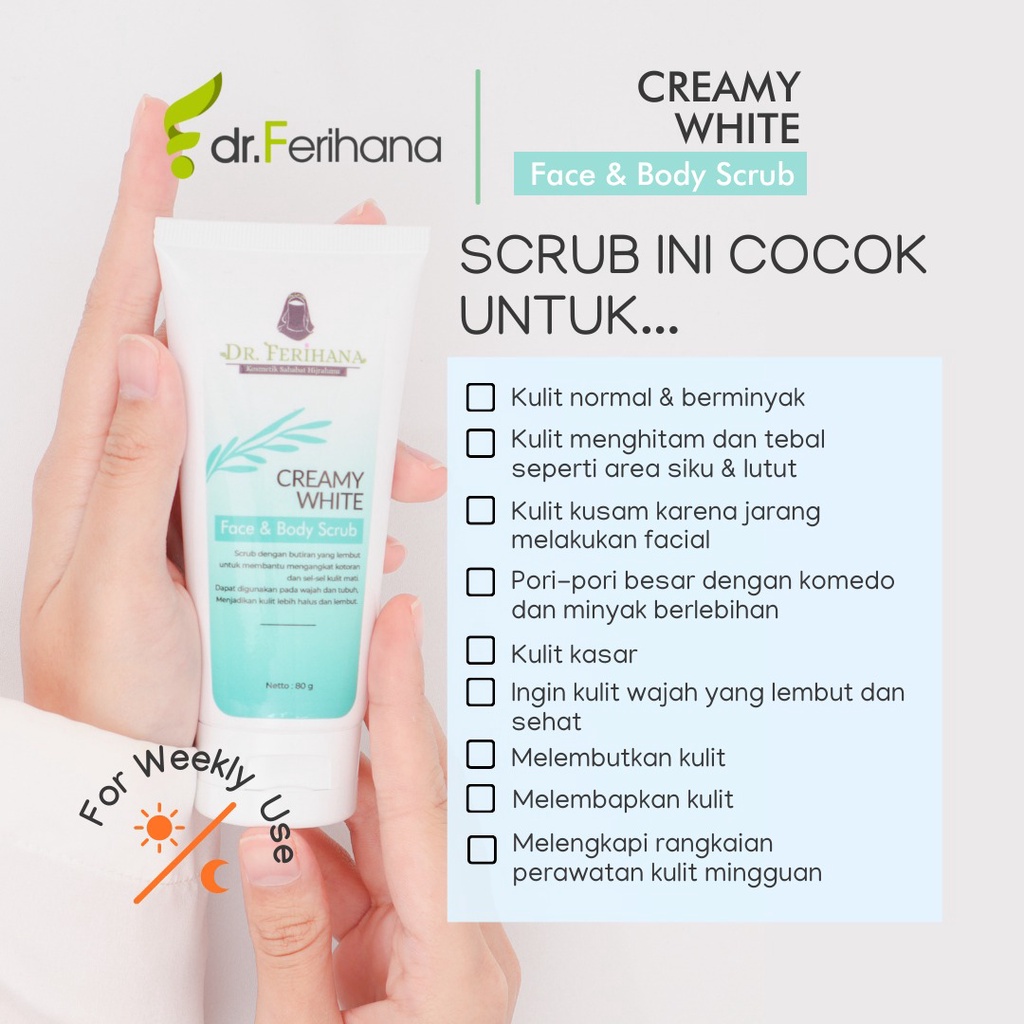 Creamy White Face &amp; Body Scrub dr. Ferihana Cosmetics &amp; Skincare Merupakan Krim untuk Mengangkat Kotoran dan Sel Kulit Mati Sehingga Wajah Menjadi Halus Lembut BPOM &amp; LPPOM MUI