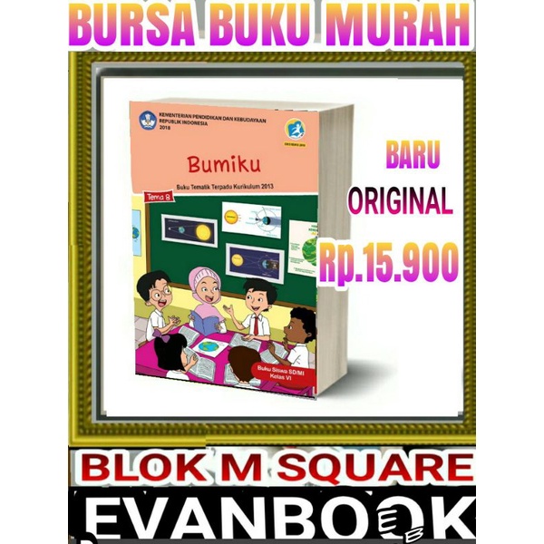 

BUKU TEMATIK SD KELAS 6 TEMA 8 -BUMIKU-