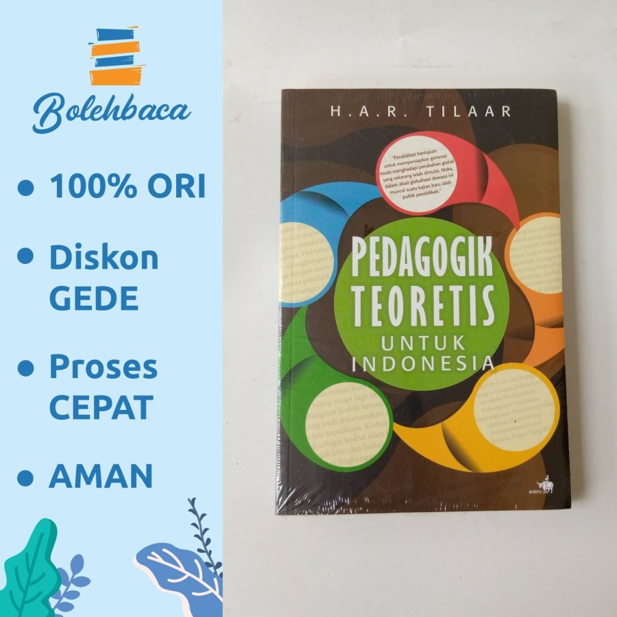 Pedagogik Teoretis untuk Indonesia oleh H. A. R. Tilaar - Kompas