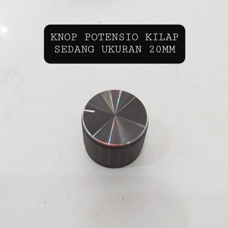 Knop Potensio KILAP SEDANG 20 MM Putaran Volume
