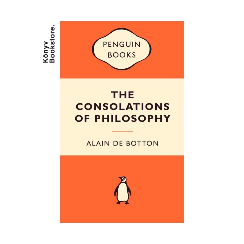 Popular Penguins: The Consolations of Philosophy by Alain de Botton