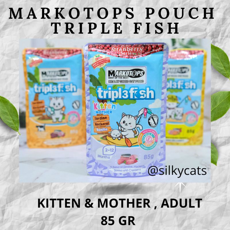 Markotops pouch / sachets triple fish 85gr. makanan basah kucing kitten &amp; mother + adult