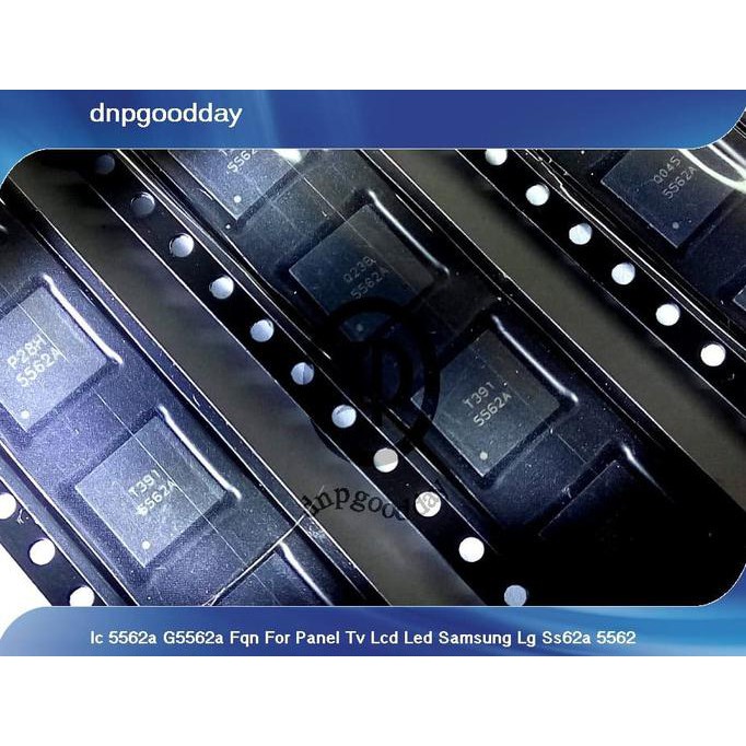 Ic 5562A G5562A Fqn For Panel Tv Lcd Led Samsung Lg Ss62A 5562 Dnpgood11 Berkualitas