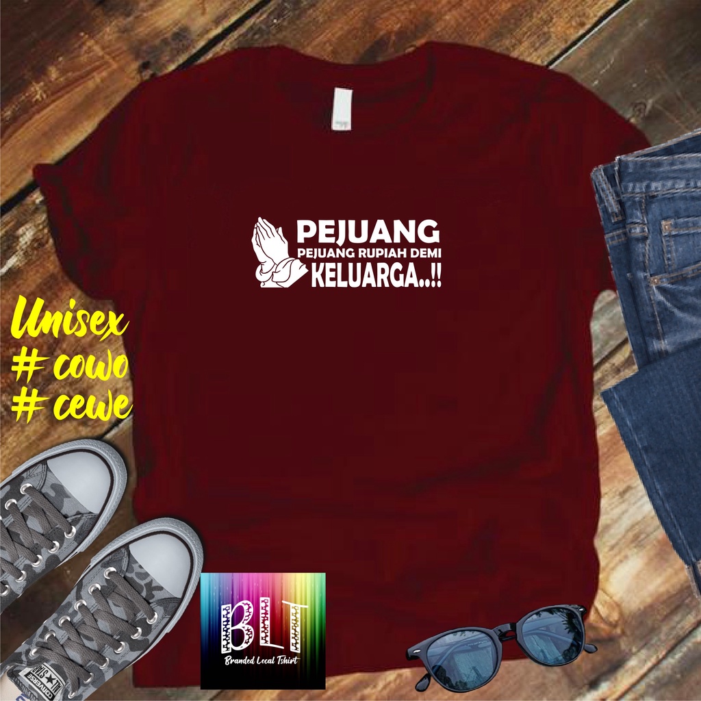 Cod/Kaos NEW PEJUANG RUPIAH DEMI KELUARGA/Kaos Terlaris Kualitas Terjamin Kaos Pria Distro Hits2022/Kaos Murah Kaos Cotton 30s Kaos katun/Kaos Bergambar Kaos Distro Kaos Pria Dan Wanita Kaos Kata2 Lucu Kaos Viral/Kaos Promo/Best Seller