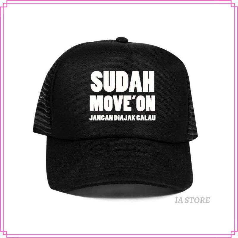 topi Trucker Sudah Move On Jangan Di Ajak Galau