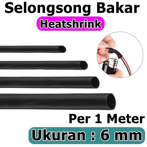 Selongsong Bakar Kabel 6mm Heat Shrink HeatShrink Tube Pelapis Kabel Pelindung Selang Ciut BAkar panas Heat per 1 Meter