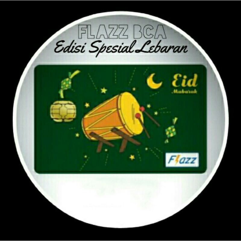 Flazz BCA EDISI SPESIAL LEBARAN - BEDUG ORI /Like eTOLL eMONEY Tapcash or Brizzi