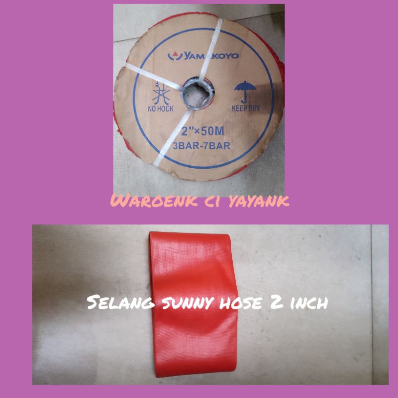 Selang sunny hose pompa irigasi / selang terpal kain 2 inch