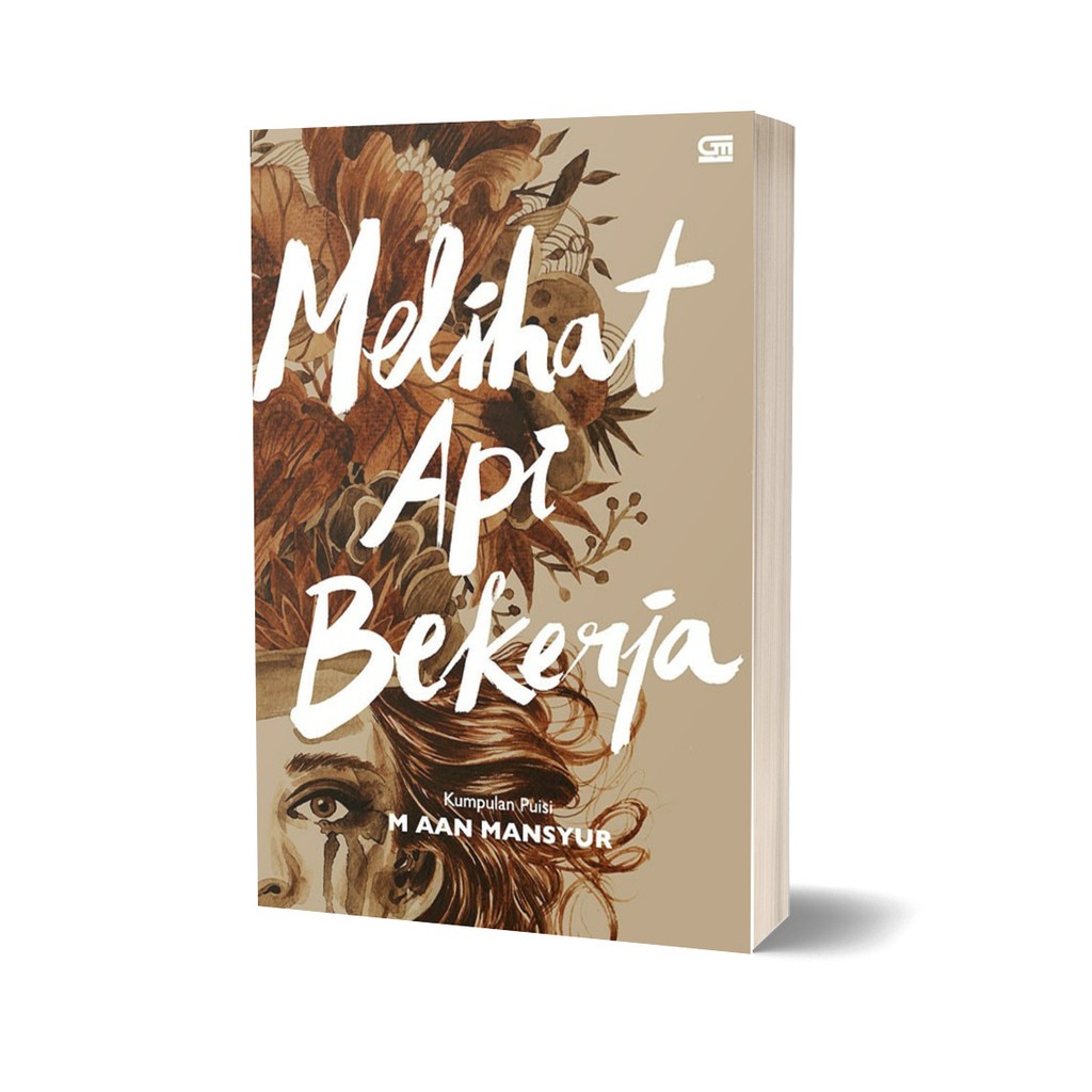 Melihat Api Bekerja - Aan Mansyur