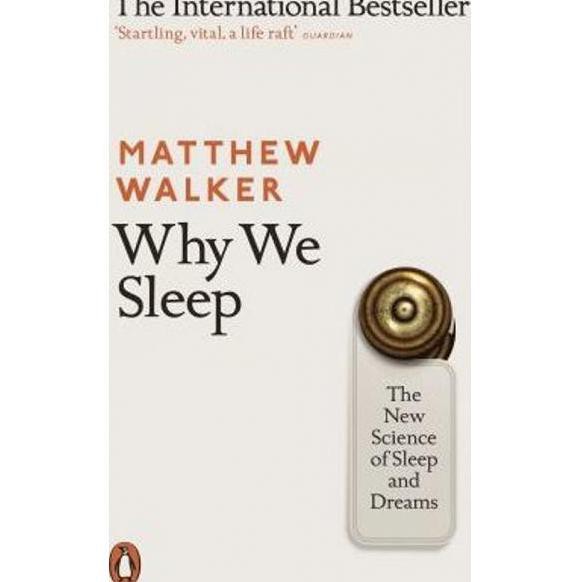 Why We Sleep - 9780141983769