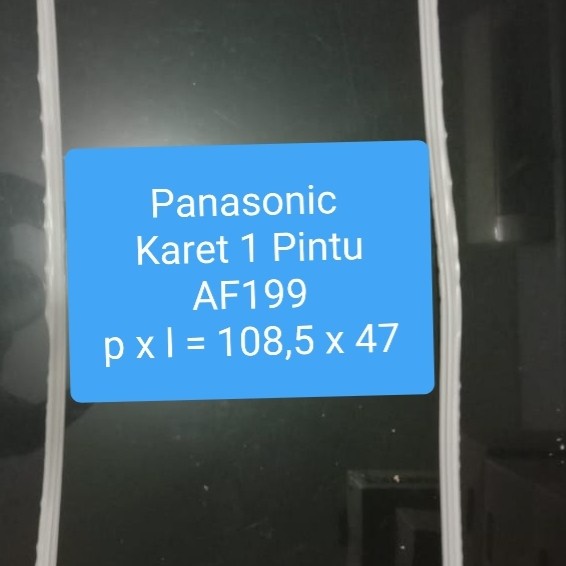 Seal Sil Karet Kulkas Panasonic 1 pintu AF199 SA Original