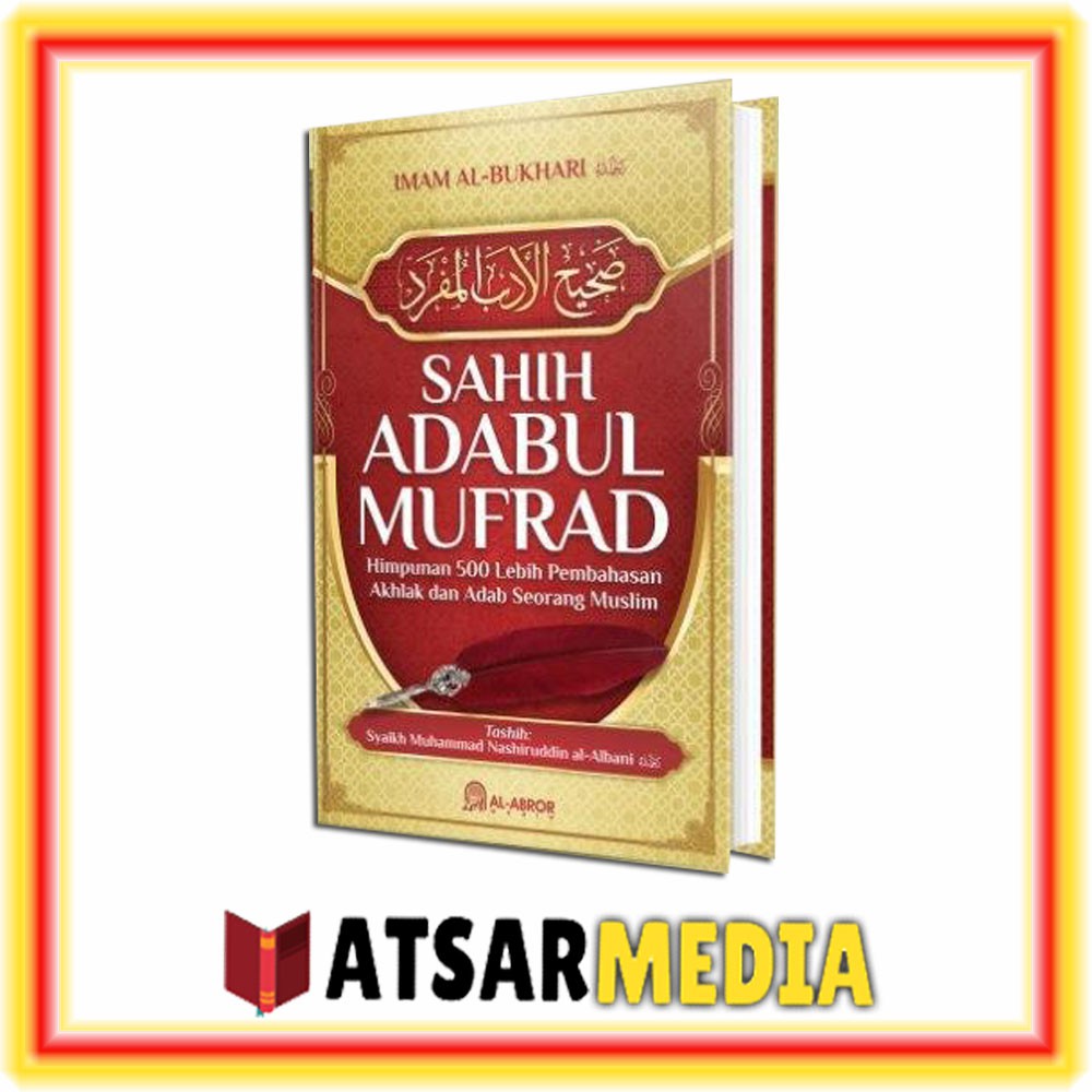 Buku Shahih Adabul Mufrad Al Abror Media Terjemah Adab Al Mufrod Imam Bukhari