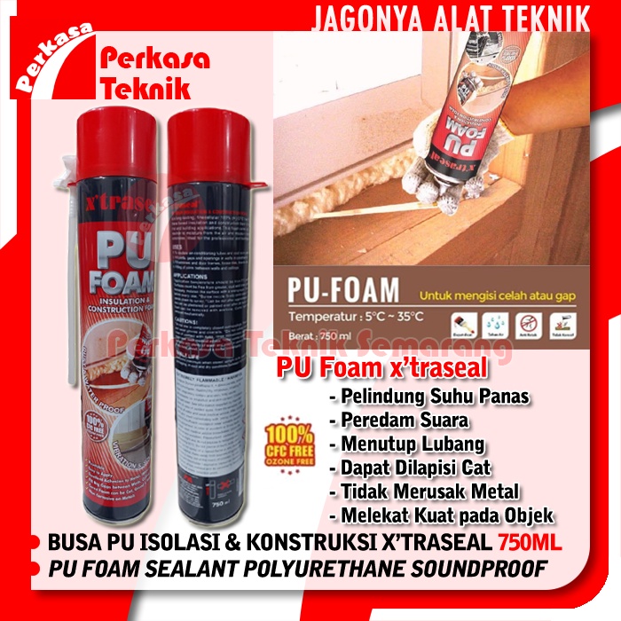 Jual Xtraseal Pu Foam Sealant Cairan Busa Foam Polyurethane Soundproof