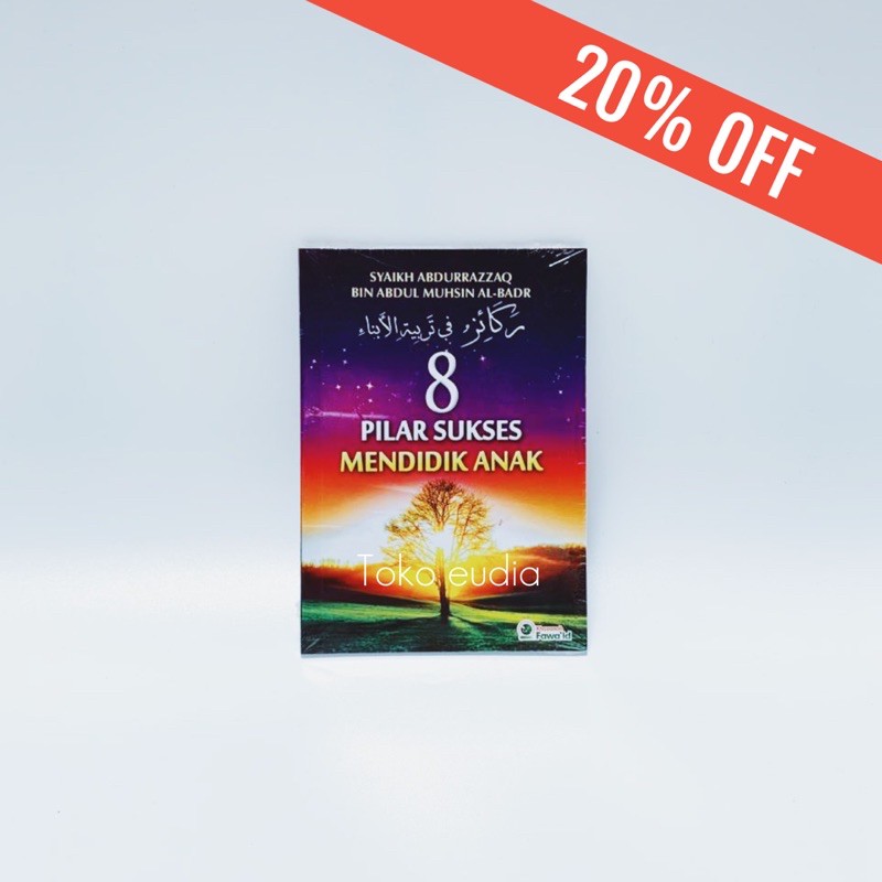 8 Pilar Sukses Mendidik Anak 20% OFF
