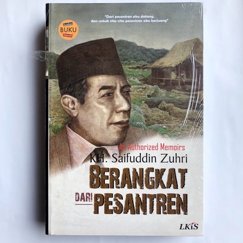 BERANGKAT DARI PESANTREN (ORIGINAL) - KH. SAIFUDDIN ZUHRI - LKIS