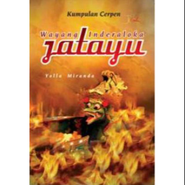 "KUMPULAN CERPEN ORI" Kumpulan Cerpen Wayang Inderaloka Jatayu