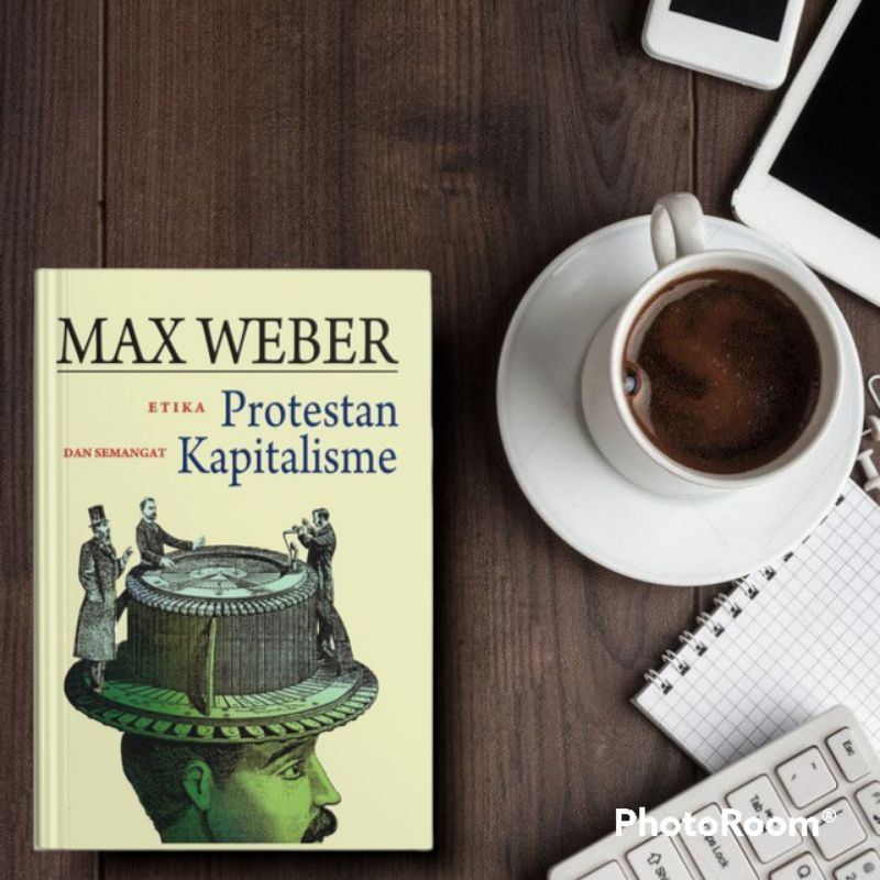 Etika Protestan dan Semangat Kapitalisme - Weber