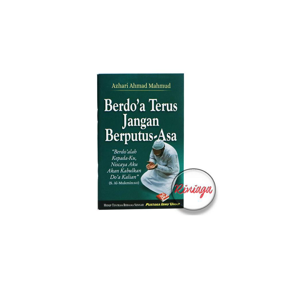 

Berdoa Terus Jangan Berputus Asa - pustaka ibnu umar - riniaga