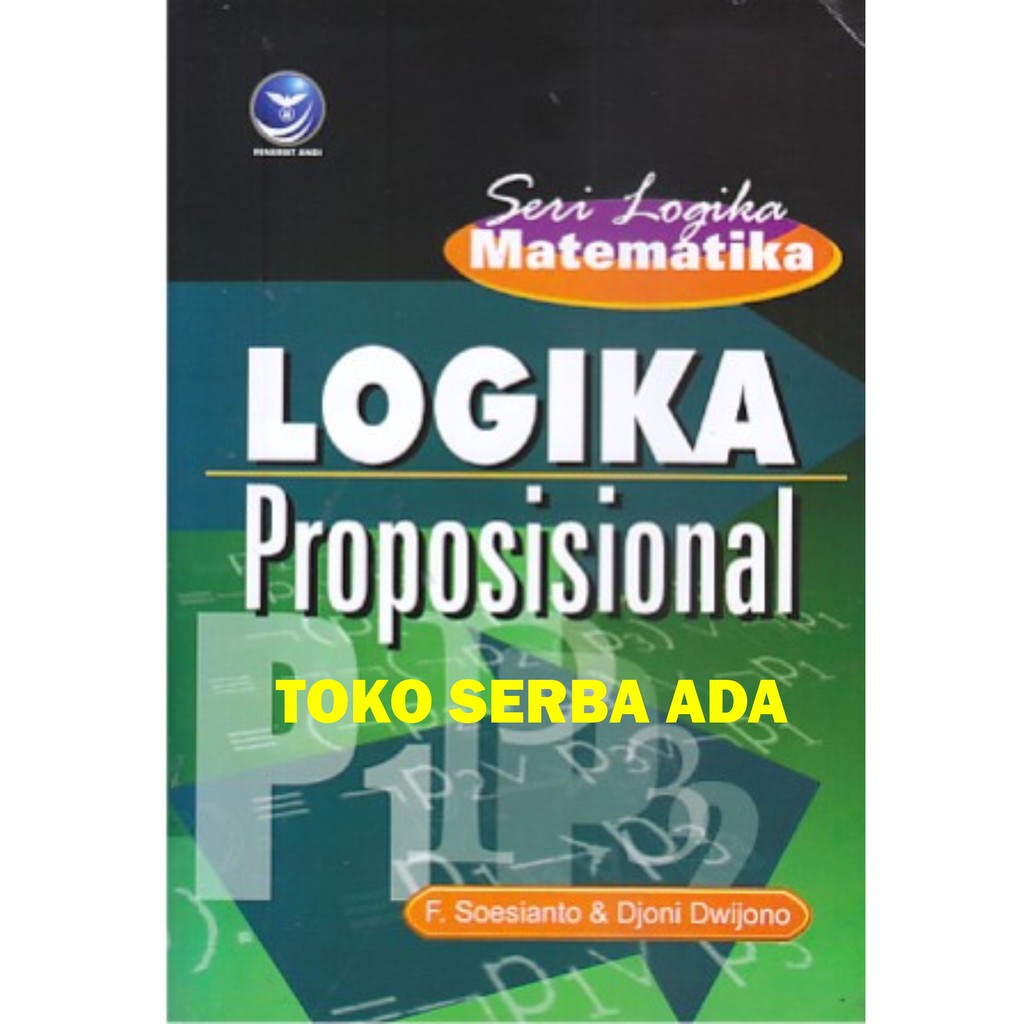 Seri Logika Matematika Logika Proposisional F Soesianto Andi