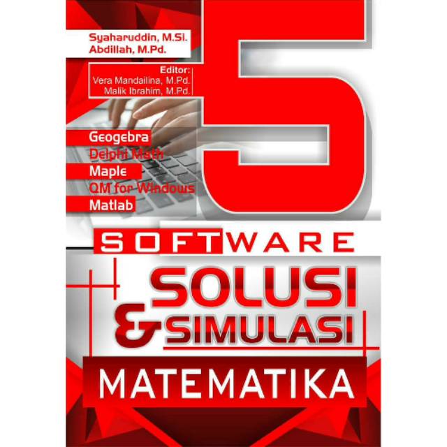 - 5 Software Solusi & Simulasi Matematika : Geogebra, Delphi Math, Maple, QM for Windows, & Matlab