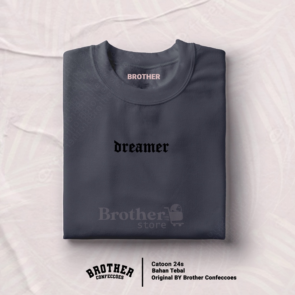 Brother Store Kaos Distro Pria - Cewek Cowok -DREAMER Text Putih Hitam