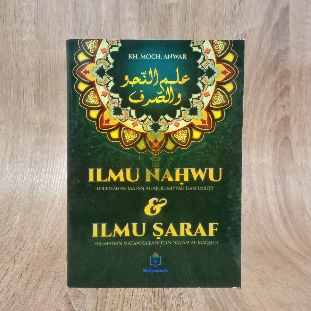 Ilmu Nahwu Dan Ilmu Saraf Ilmu Nahwu &amp; Shorof KH. Moch Anwar - Sinar Baru Algensindo