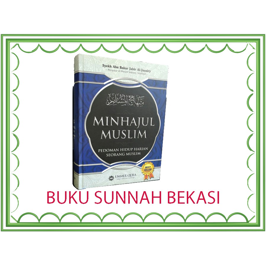 MINHAJUL MUSLIM | PEDOMAN HIDUP HARIAN SEORANG MUSLIM | UMMUL QURA