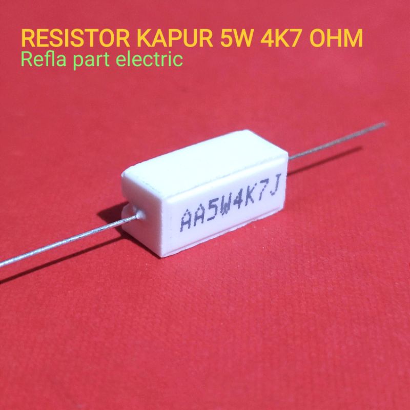 RESISTOR KAPUR 5W 5WATT 4K7 OHM ROHS