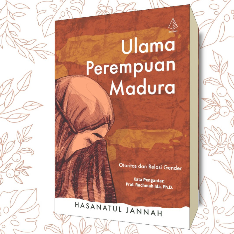 Ulama Perempuan Madura: Otoritas dan Relasi Gender