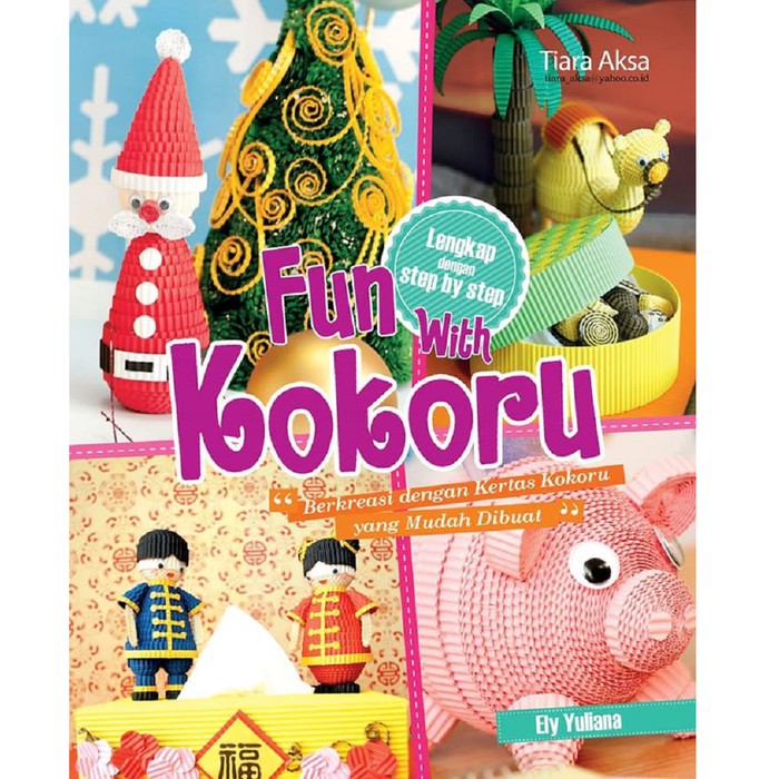 

Buku FUN KOKORU Kreasi Kerajinan Tangan Kertas Kokoru Mudah DIbuat