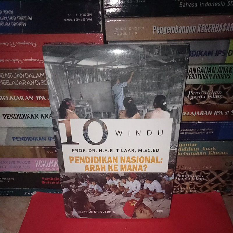 ORIGINAL BUKU 10 WINDU - PENDIDIKAN NASIONAL : ARAH KE MANA?