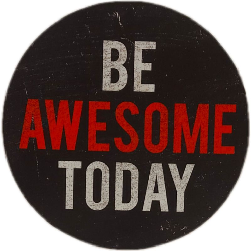 PAJANGAN HIASAN DINDING BE AWESOME TODAY 32 x 32 x 1 cm