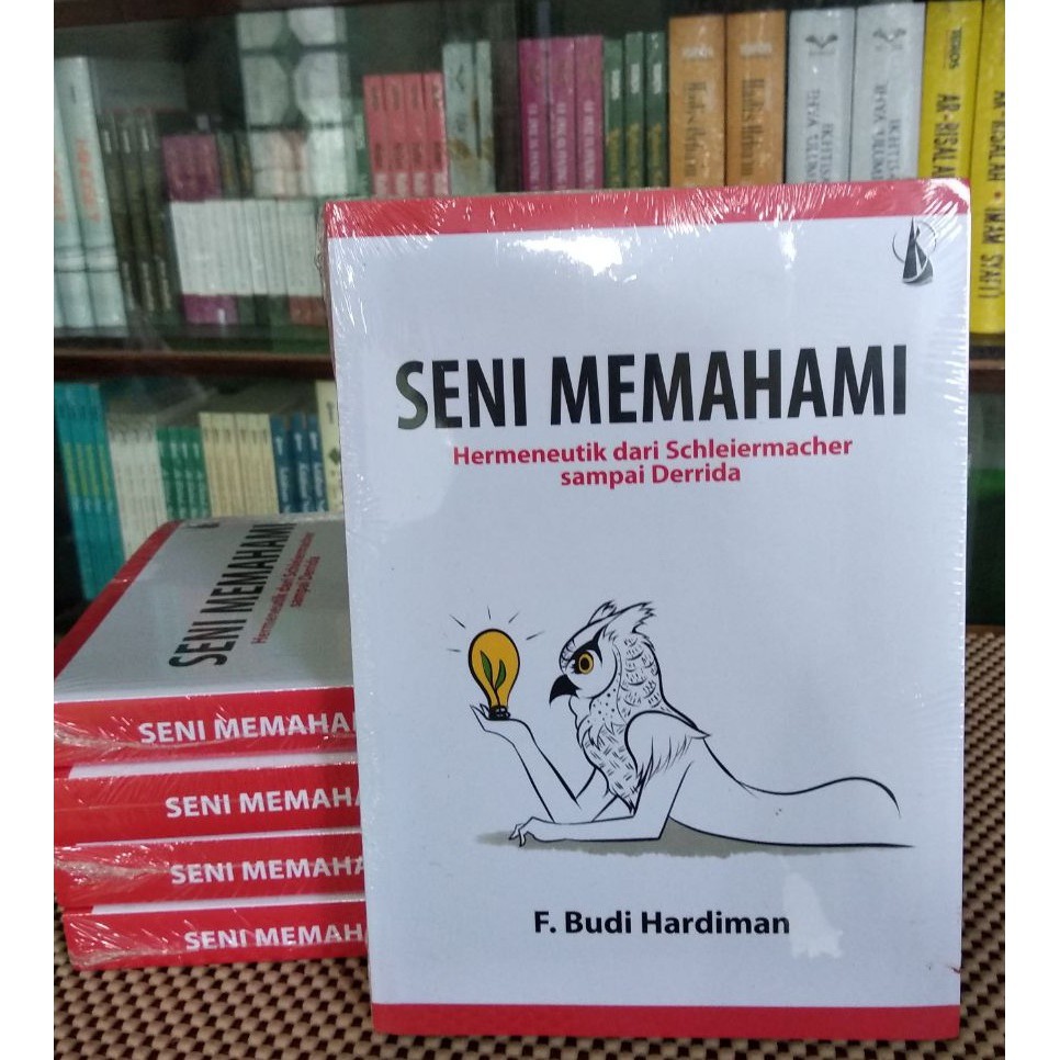 Seni Memahami by F Budi Hardiman