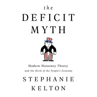 Stephanie Kelton - The Deficit Myth Modern Monetary Theory