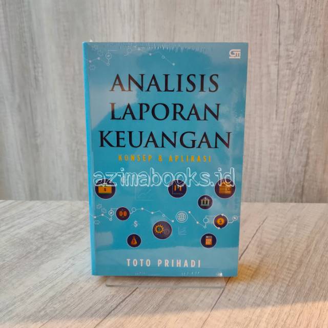 BUKU ANALISIS LAPORAN KEUANGAN PENULIS TOTO PRIHADI