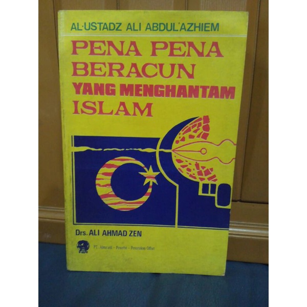 Buku Pena-Pena Beracun Yang Menghantam Islam Karangan Al-Ustadz Ali Abdul'azhiem