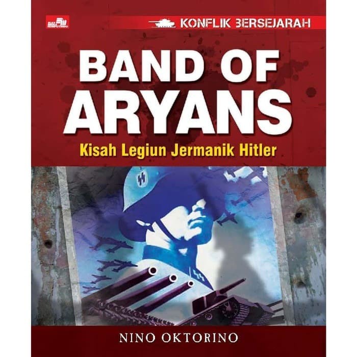 Jual Buku Sejarah Perang Konflik Bersejarah - Band Of Aryans Kisah ...