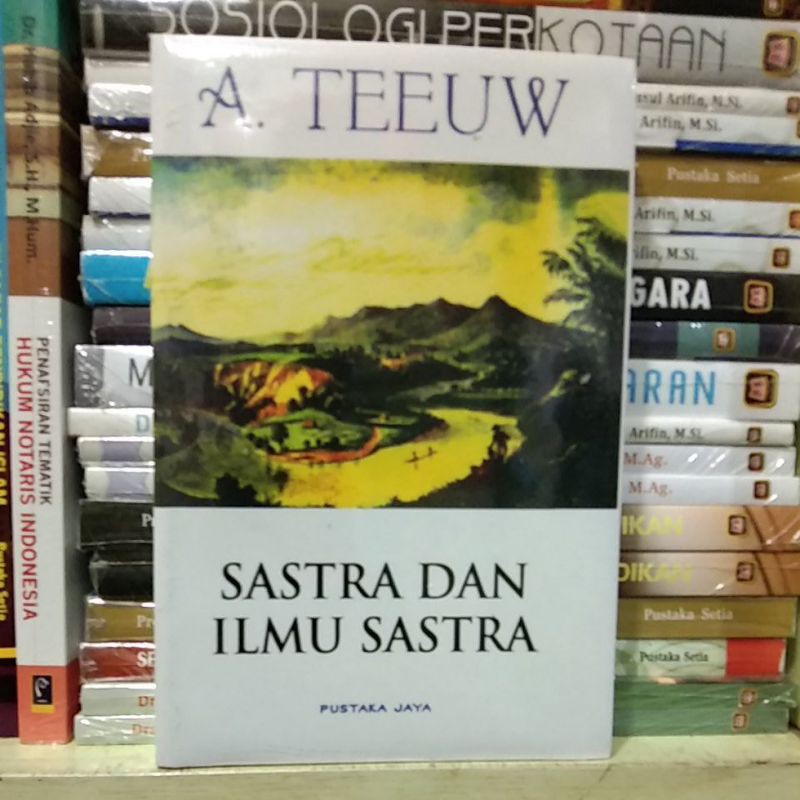 Sastra dan Ilmu Sastra - A. Teeuw