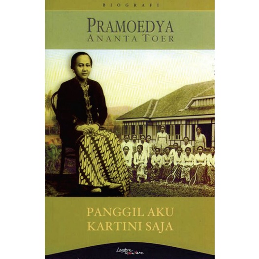 PANGGIL AKU KARTINI SAJA pramoedya ananta toer